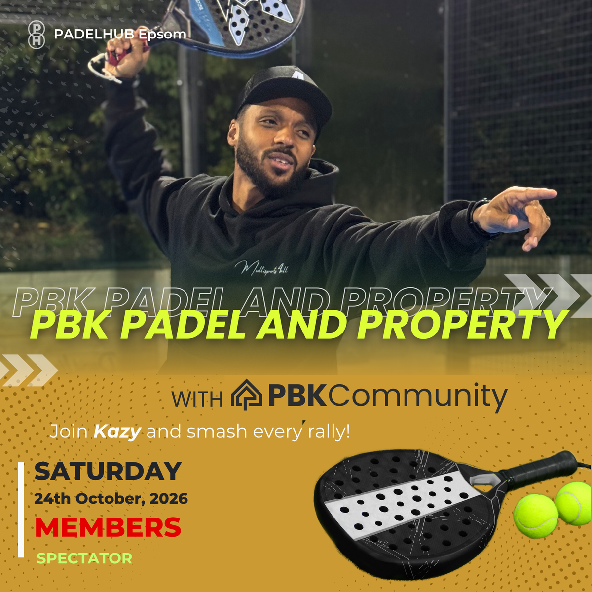 MEMBERS (SPECTATOR) | PBK Padel & Property | 24th October 2026
